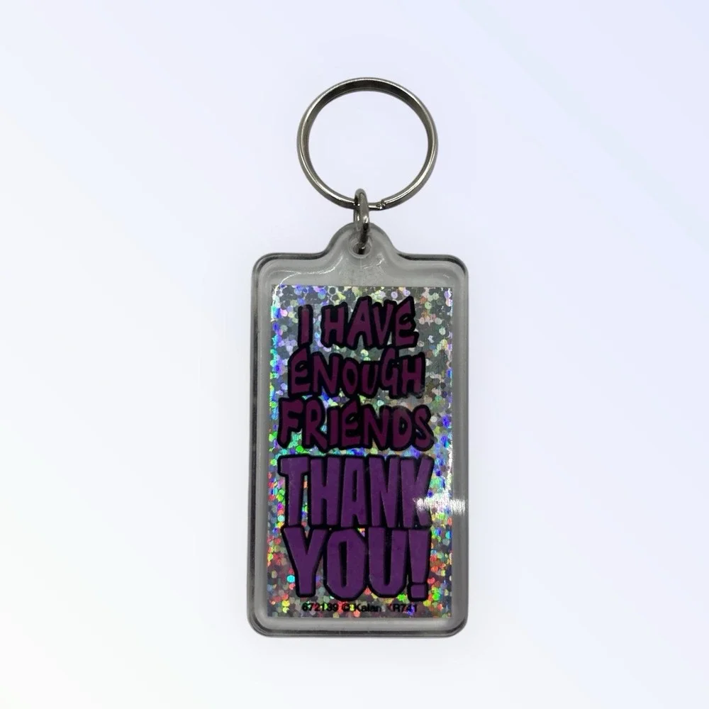 VINTAGE KALAN KEYCHAIN I HAVE ENOUGH FRIENDS